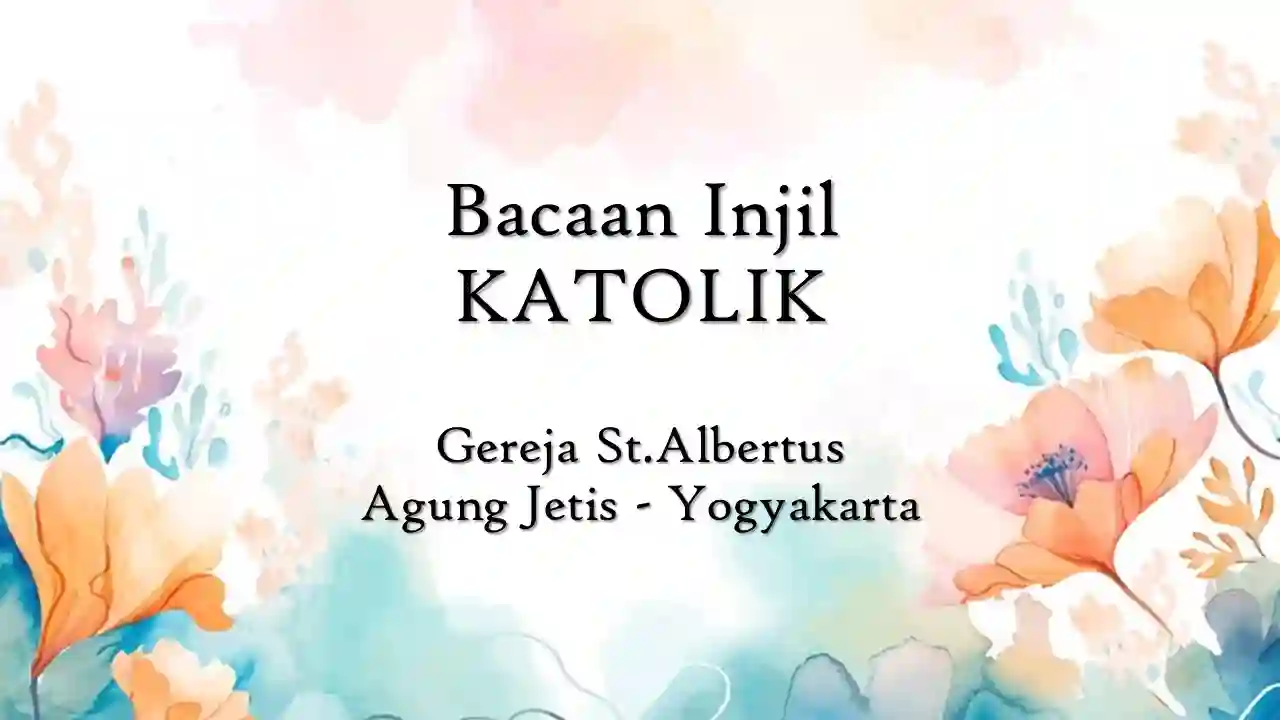 bacaan injil hari ini katolik