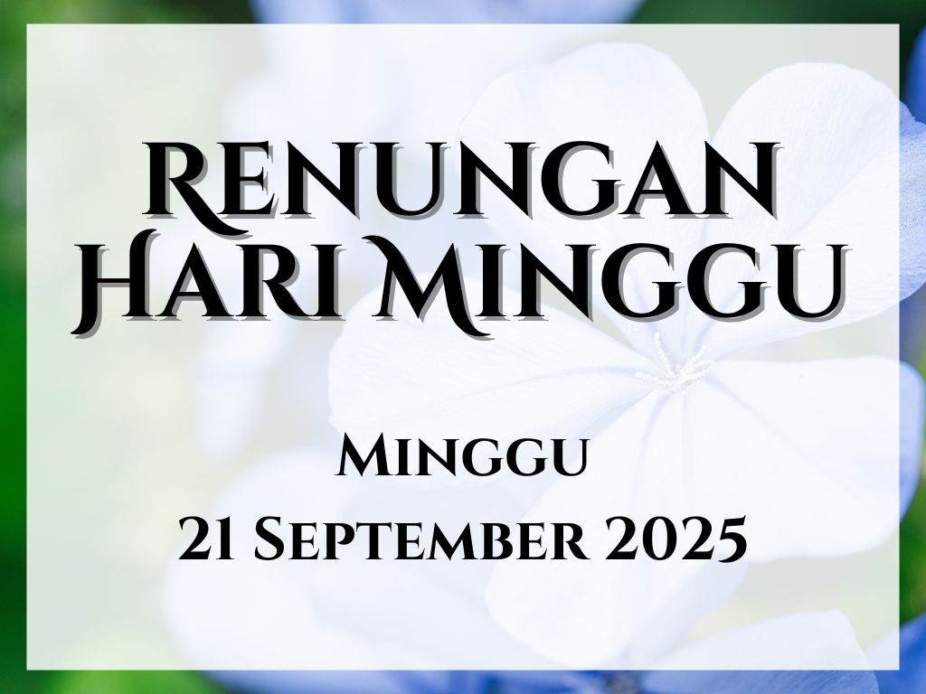 Renungan Harian Hari Ini dan Bacaan Injil 21 September 2025 renungan harian hari ini