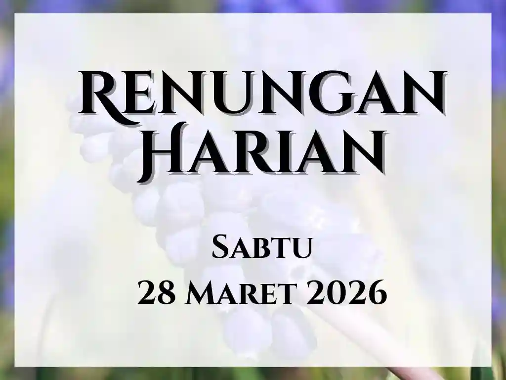 Renungan Harian Hari Ini dan Bacaan Injil 28 Maret 2026 renungan harian hari ini