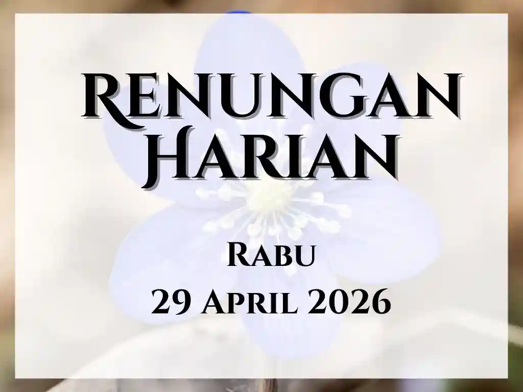 Renungan Harian Hari Ini dan Bacaan Injil 29 April 2026 renungan harian hari ini